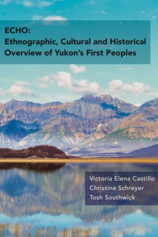 Ethnographic, Cultural and Historical Overview of Yukon's First Peoples