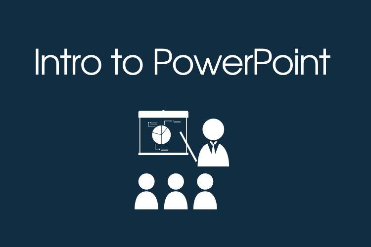 Intro to PowerPoint