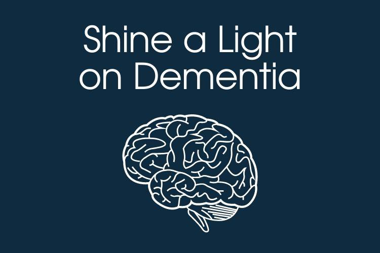 Shine a Light on Dementia