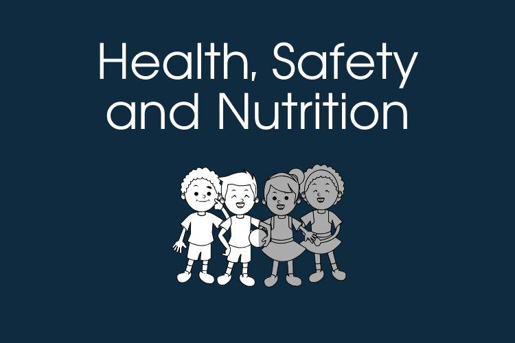 Health, Safety & Nutrition