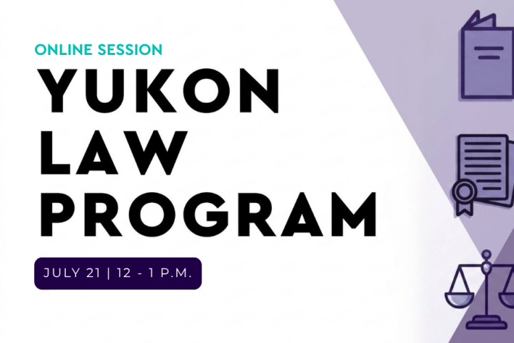 Yukon Law Program online info session - July 21 12-1pm